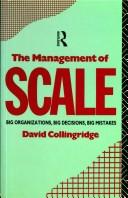The management of scale : big organizations, big decisions, big mistakes /