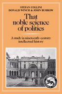 That noble science of politics : a study in nineteenth-century intellectual history /