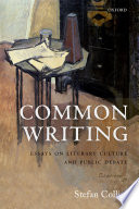 Common writing : essays on literary culture and public debate /