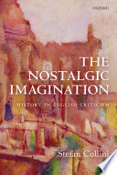 The nostalgic imagination : history in English criticism : the Ford lectures 2017 /