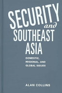 Security and Southeast Asia : domestic, regional, and global issues /