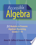Accessible algebra : 30 modules to promote algebraic reasoning, grades 7-10 /