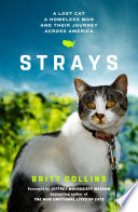 Strays : a lost cat, a homeless man, and their journey across America /