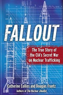 Fallout : the true story of the CIA's secret war on nuclear trafficking /