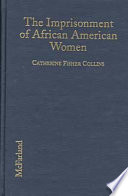 The imprisonment of African American women : causes, conditions, and future implications /