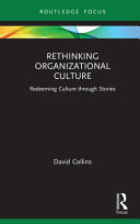 Rethinking organizational culture : redeeming culture through stories /