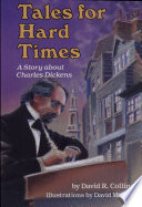 Tales for hard times : a story about Charles Dickens /