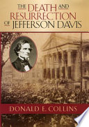 The death and resurrection of Jefferson Davis /