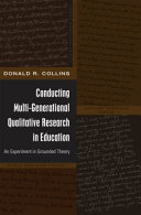 Conducting multi-generational qualitative research in education : an experiment in grounded theory /