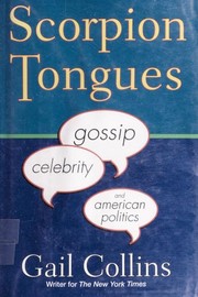 Scorpion tongues : gossip, celebrity, and American politics /