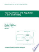 The Significance and Regulation of Soil Biodiversity : Proceedings of the International Symposium on Soil Biodiversity, held at Michigan State University, East Lansing, May 3-6, 1993 /