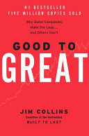 Good to great : why some companies make the leap-- and others don't /