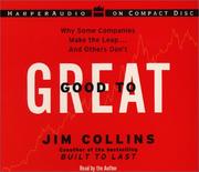 Good to great : why some companies make the leap-- and others don't /