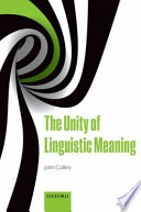 The unity of linguistic meaning /