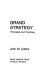 Grand strategy; principles and practices /