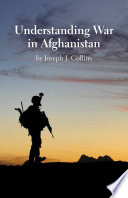 Understanding war in Afghanistan /