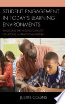 Student engagement in today's learning environments : engaging the missing catalyst of lasting instructional reform /