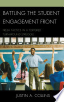 Battling the student engagement front : fresh tactics in a tortured turnaround struggle /