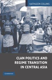 Clan politics and regime transition in Central Asia /