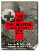 The 56th Evac Hospital : letters of a WWII army doctor /