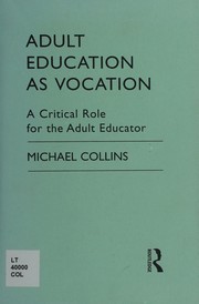 Adult education as vocation : a critical role for the adult educator /