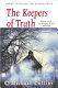 The keepers of truth : a novel /