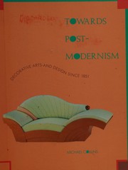 Towards post-modernism : decorative arts and design since 1851 /