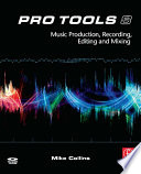 Pro Tools 8 : music production, recording, editing, and mixing /