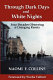 Through dark days and white nights : four decades observing a changing Russia : impressions and reflections /