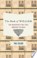 The book of William : how Shakespeare's first folio conquered the world /