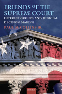 Friends of the Supreme Court : interest groups and judicial decision making /