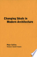 Changing ideals in modern architecture, 1750-1950 /