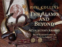 The Alamo and beyond : a collector's journey /
