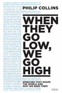 When they go low, we go high : speeches that shape the world and why we need them /