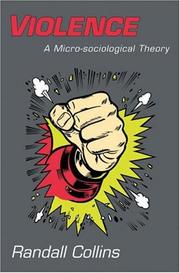 Violence : a micro-sociological theory /