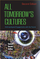 All tomorrow's cultures : anthropological engagements with the future /