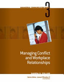 Managing conflict and workplace relationships /
