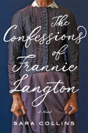 The confessions of Frannie Langton : a novel /