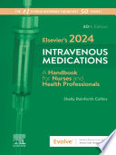 Elsevier's 2024 intravenous medications : a handbook for nurses and health professionals /