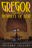 Gregor and the Prophecy of Bane /