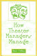 How theater managers manage /