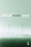 A social history of English Rugby Union /
