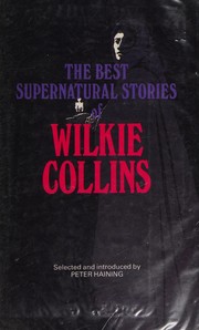 The best supernatural stories of Wilkie Collins /