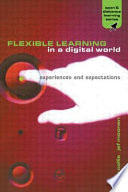 Flexible learning in a digital world : experiences and expectations /