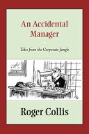 An accidental manager : tales from the corporate jungle /