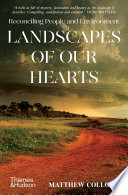 Landscapes of our hearts : reconciling people and environment /