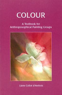 Colour : a textbook for anthroposophical painting groups /