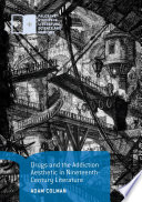 Drugs and the Addiction Aesthetic in Nineteenth-Century Literature /