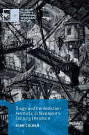 Drugs and the addiction aesthetic in nineteenth-century literature /