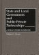 State and local government and public-private partnerships : a policy-issues handbook /